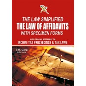 Law Simplified : The Law of Affidavits with Specimen Forms by S. K. Garg, Xcess Infostores